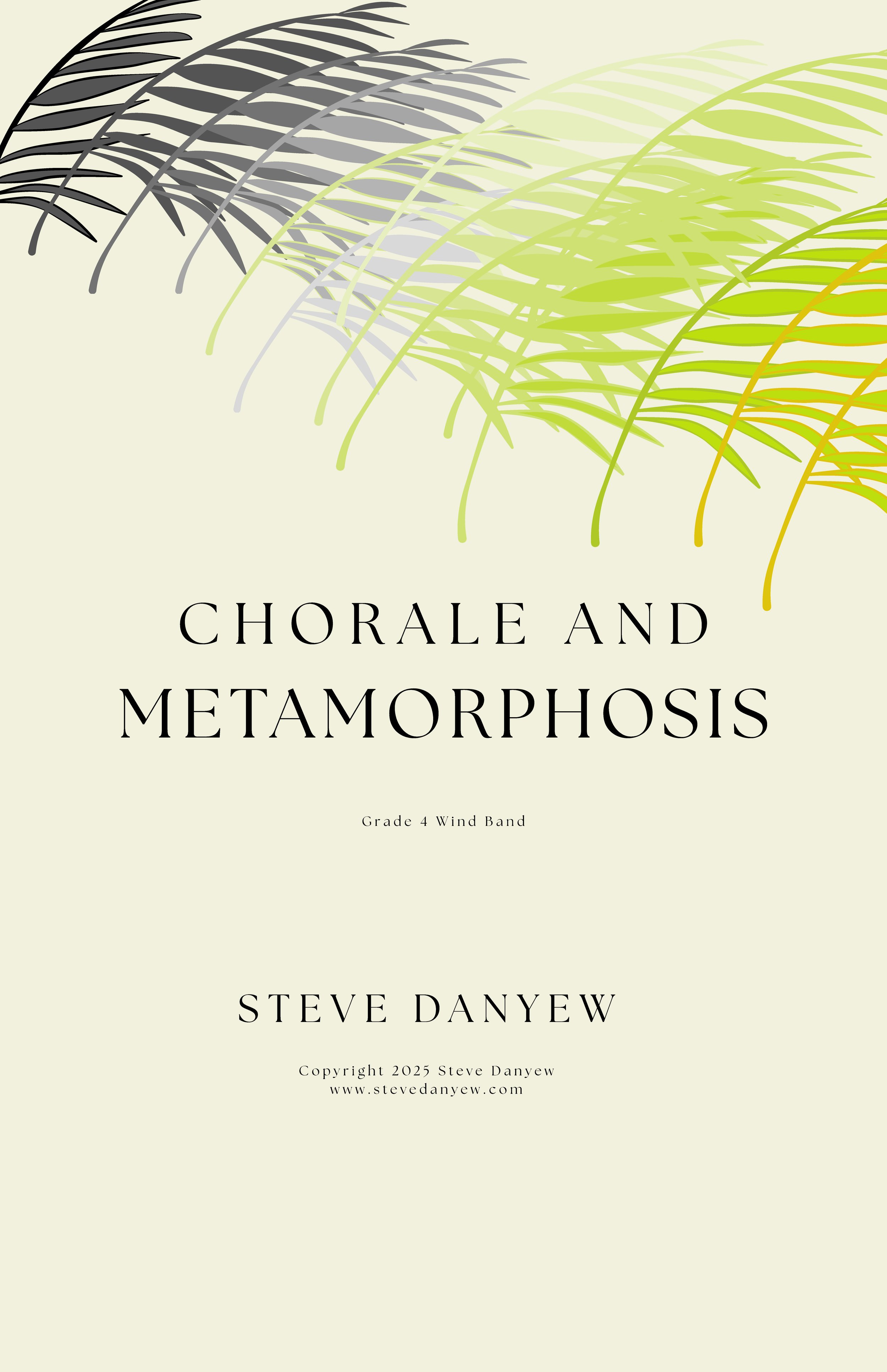 Chorale and Metamorphosis (Wind Band) — Steve Danyew | Composer